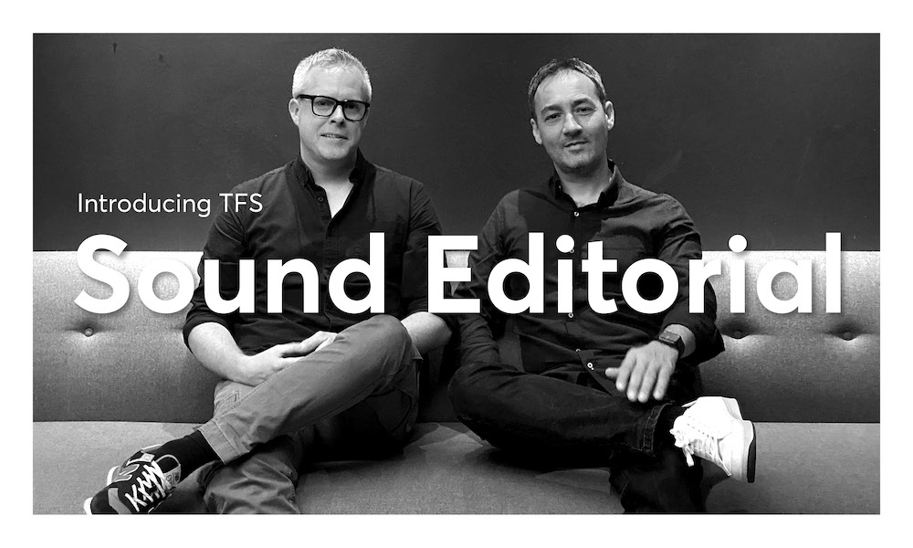 TFS welcomes Supervising Sound Editor Dan Morgan & Sound Designer Arthur Graley as part of the launch of the new Sound Editorial department